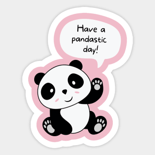 Have a pandastic day! Sticker